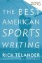 [Best American Sports Writing 01] • The Best American Sports Writing 2016